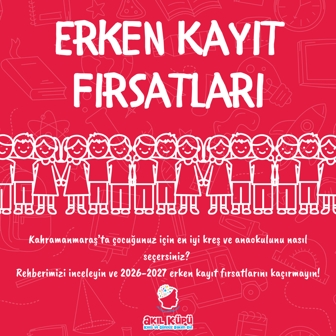 Kahramanmaraş Kreş Erken Kayıt Fırsatları